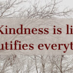 Kindness is like Snow